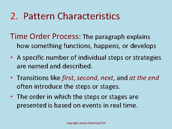 2. Pattern Characteristics Time Order Process: The paragraph explains how something functions, happens, or