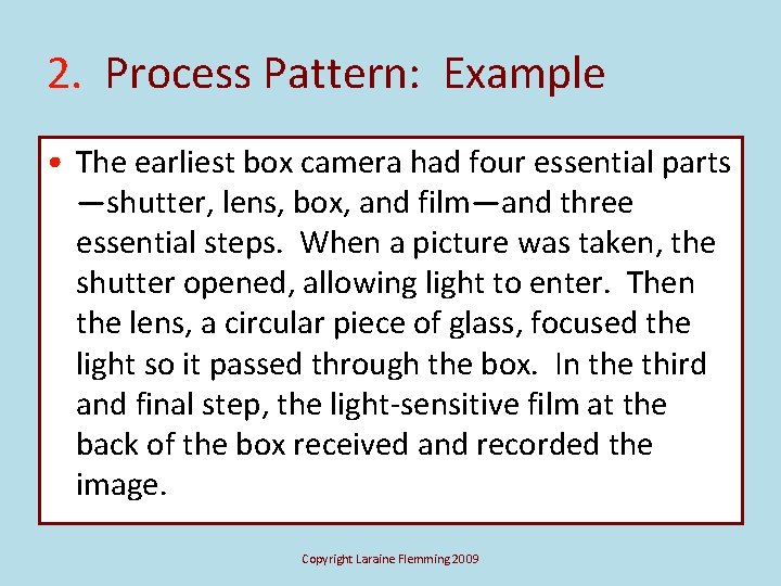 2. Process Pattern: Example • The earliest box camera had four essential parts —shutter,