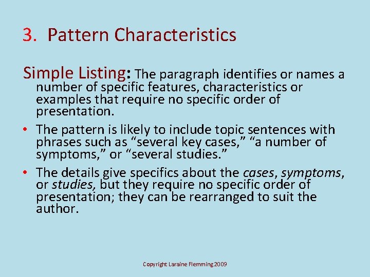 3. Pattern Characteristics Simple Listing: The paragraph identifies or names a number of specific