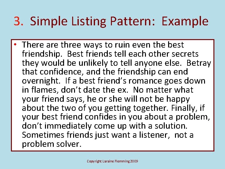 3. Simple Listing Pattern: Example • There are three ways to ruin even the