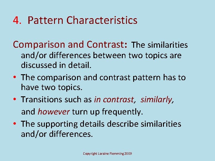 4. Pattern Characteristics Comparison and Contrast: The similarities and/or differences between two topics are