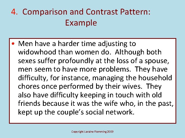 4. Comparison and Contrast Pattern: Example • Men have a harder time adjusting to