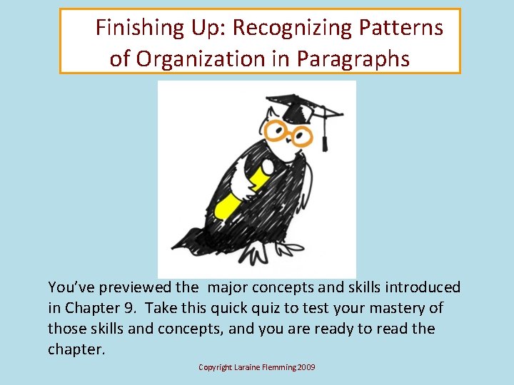 Finishing Up: Recognizing Patterns of Organization in Paragraphs You’ve previewed the major concepts and