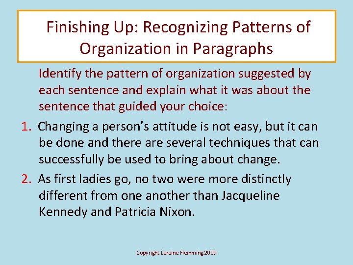 Finishing Up: Recognizing Patterns of Organization in Paragraphs Identify the pattern of organization suggested