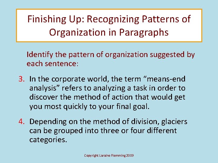 Finishing Up: Recognizing Patterns of Organization in Paragraphs Identify the pattern of organization suggested