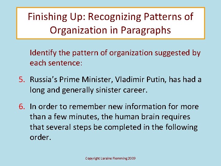 Finishing Up: Recognizing Patterns of Organization in Paragraphs Identify the pattern of organization suggested