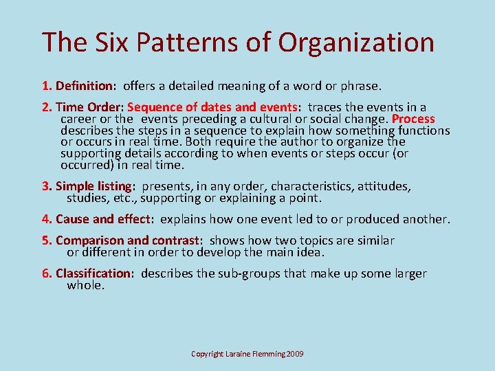 The Six Patterns of Organization 1. Definition: offers a detailed meaning of a word
