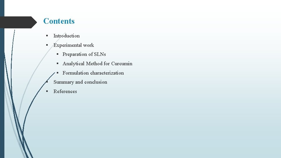 Contents § Introduction § Experimental work § Preparation of SLNs § Analytical Method for