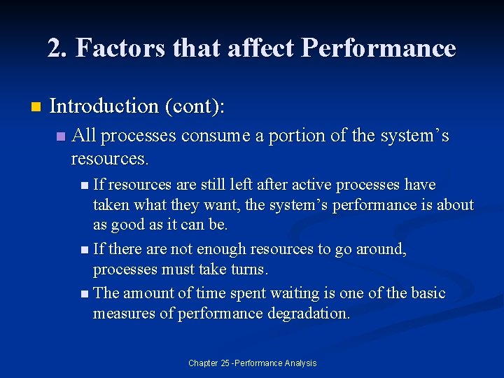 2. Factors that affect Performance n Introduction (cont): n All processes consume a portion