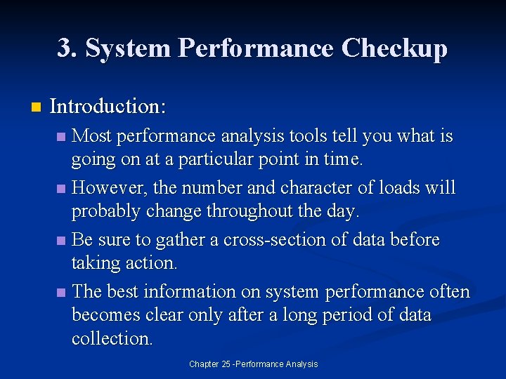 3. System Performance Checkup n Introduction: Most performance analysis tools tell you what is