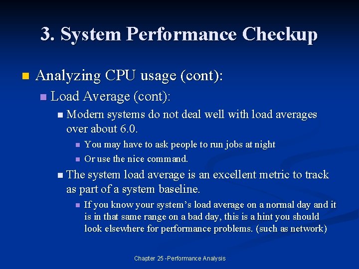 3. System Performance Checkup n Analyzing CPU usage (cont): n Load Average (cont): n