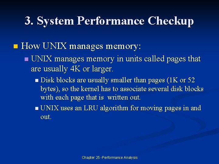 3. System Performance Checkup n How UNIX manages memory: n UNIX manages memory in