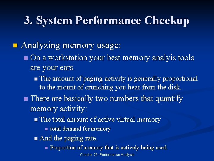 3. System Performance Checkup n Analyzing memory usage: n On a workstation your best