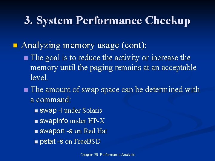 3. System Performance Checkup n Analyzing memory usage (cont): The goal is to reduce