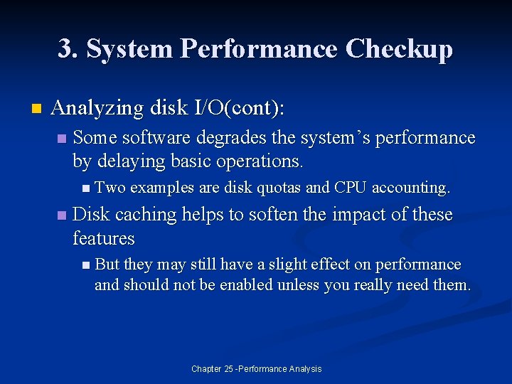 3. System Performance Checkup n Analyzing disk I/O(cont): n Some software degrades the system’s