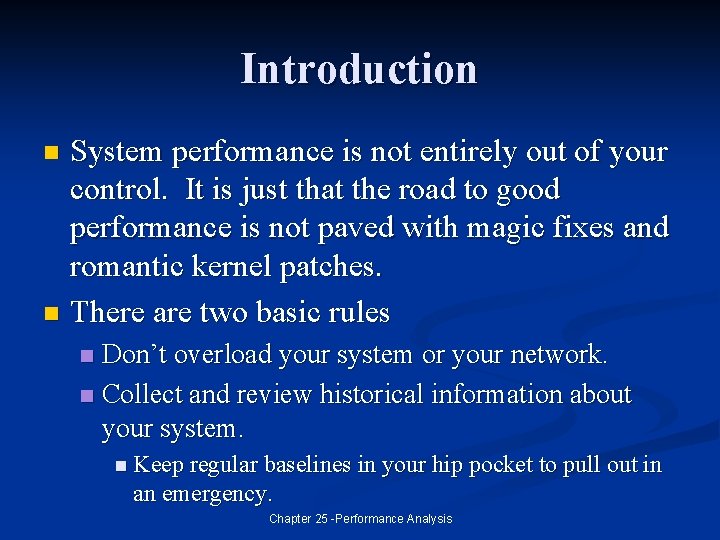 Introduction System performance is not entirely out of your control. It is just that