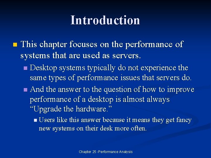 Introduction n This chapter focuses on the performance of systems that are used as