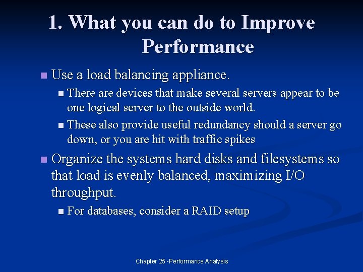 1. What you can do to Improve Performance n Use a load balancing appliance.