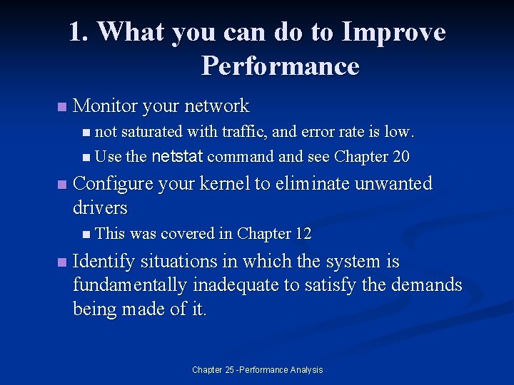 1. What you can do to Improve Performance n Monitor your network n not