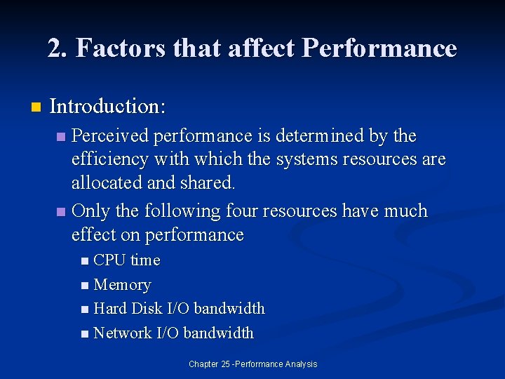 2. Factors that affect Performance n Introduction: Perceived performance is determined by the efficiency