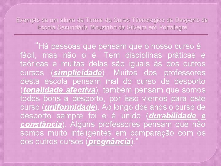Exemplo de um aluno da Turma do Curso Técnologico de Desporto da Escola Secundária Exemplo de um aluno da Turma do Curso Técnologico de Desporto da Escola Secundária
