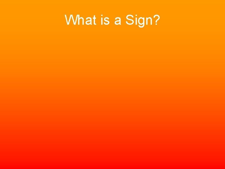 What is a Sign? 