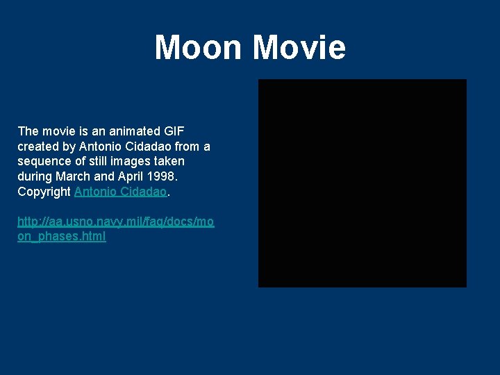 Moon Movie The movie is an animated GIF created by Antonio Cidadao from a
