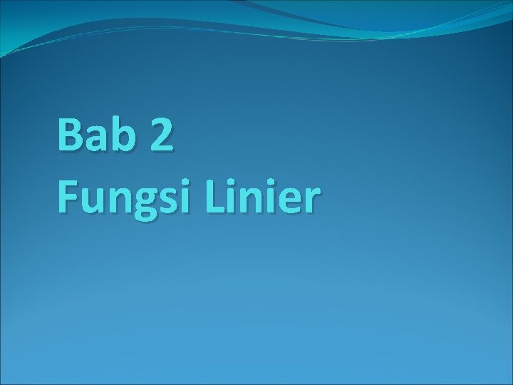 Bab 2 Fungsi Linier 