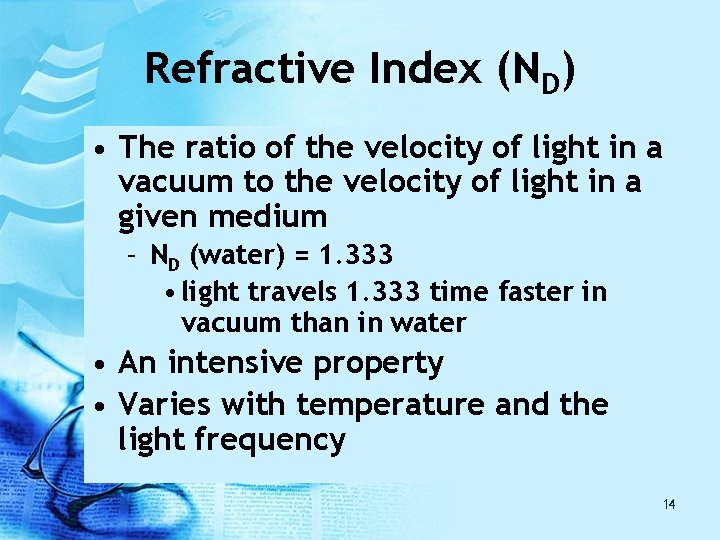 Refractive Index (ND) • The ratio of the velocity of light in a vacuum Refractive Index (ND) • The ratio of the velocity of light in a vacuum
