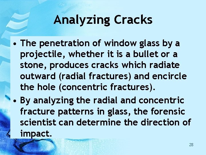 Analyzing Cracks • The penetration of window glass by a projectile, whether it is Analyzing Cracks • The penetration of window glass by a projectile, whether it is