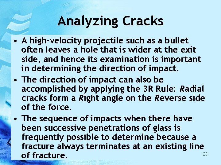 Analyzing Cracks • A high-velocity projectile such as a bullet often leaves a hole Analyzing Cracks • A high-velocity projectile such as a bullet often leaves a hole