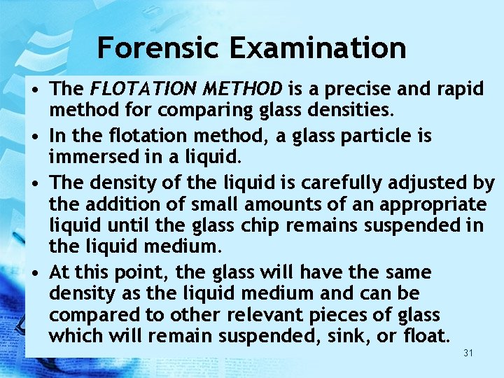 Forensic Examination • The FLOTATION METHOD is a precise and rapid method for comparing Forensic Examination • The FLOTATION METHOD is a precise and rapid method for comparing