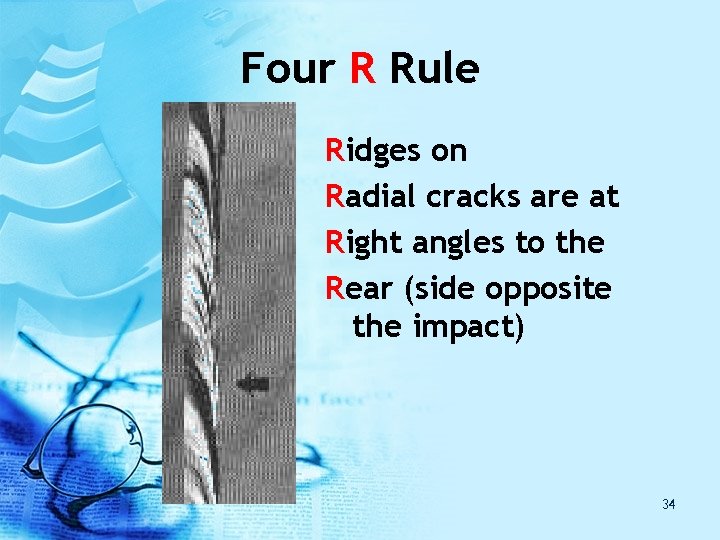 Four R Rule Ridges on Radial cracks are at Right angles to the Rear Four R Rule Ridges on Radial cracks are at Right angles to the Rear