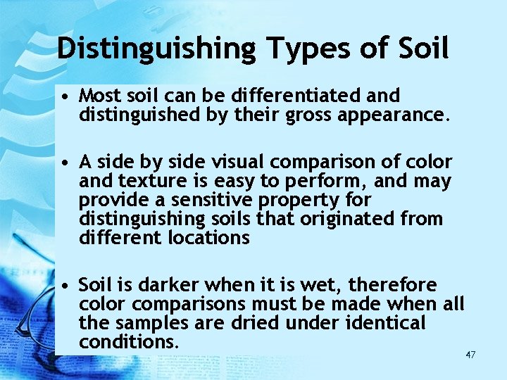 Distinguishing Types of Soil • Most soil can be differentiated and distinguished by their Distinguishing Types of Soil • Most soil can be differentiated and distinguished by their