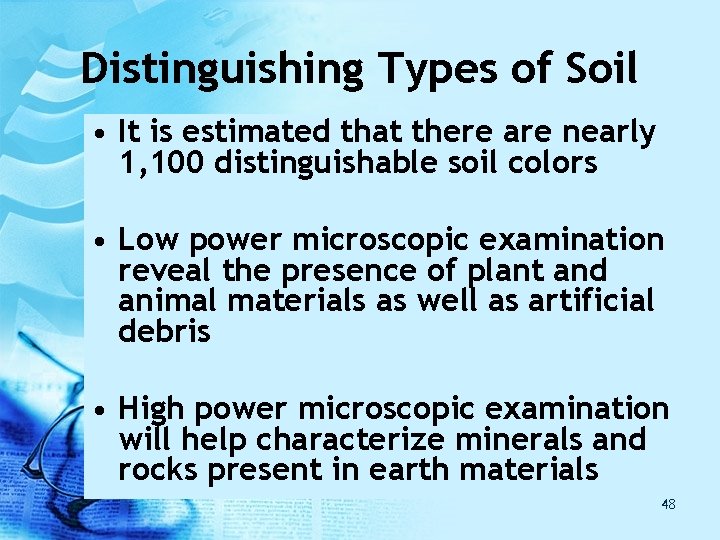 Distinguishing Types of Soil • It is estimated that there are nearly 1, 100 Distinguishing Types of Soil • It is estimated that there are nearly 1, 100