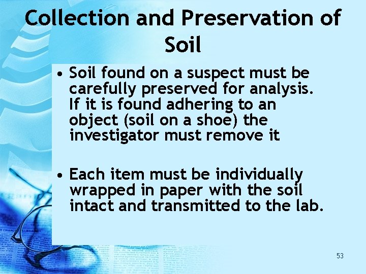 Collection and Preservation of Soil • Soil found on a suspect must be carefully Collection and Preservation of Soil • Soil found on a suspect must be carefully