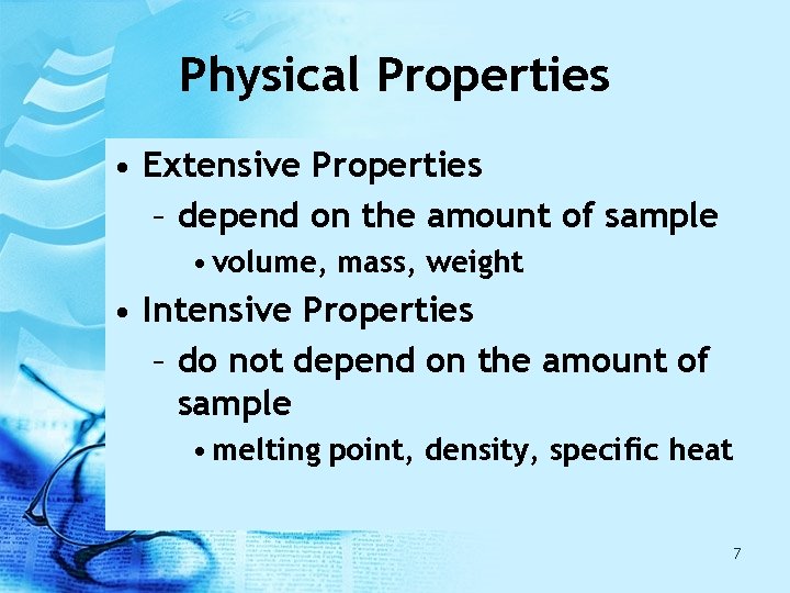 Physical Properties • Extensive Properties – depend on the amount of sample • volume, Physical Properties • Extensive Properties – depend on the amount of sample • volume,