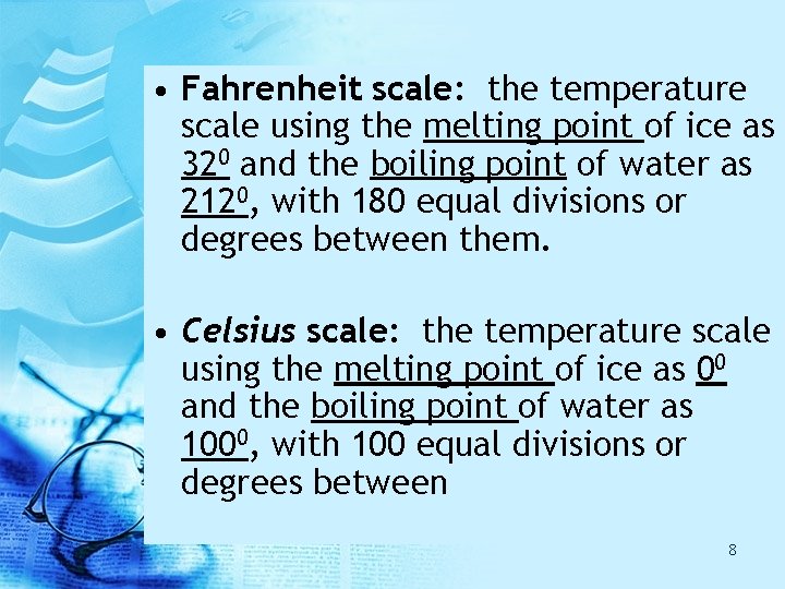 • Fahrenheit scale: the temperature scale using the melting point of ice as • Fahrenheit scale: the temperature scale using the melting point of ice as