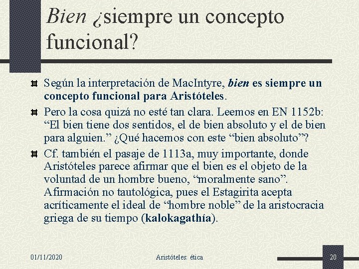 Bien ¿siempre un concepto funcional? Según la interpretación de Mac. Intyre, bien es siempre