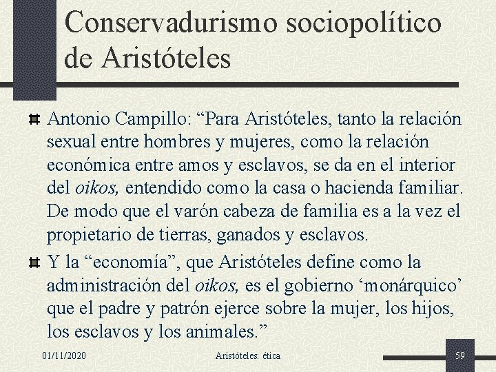 Conservadurismo sociopolítico de Aristóteles Antonio Campillo: “Para Aristóteles, tanto la relación sexual entre hombres