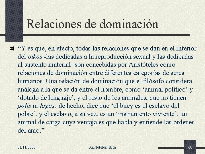 Relaciones de dominación “Y es que, en efecto, todas las relaciones que se dan