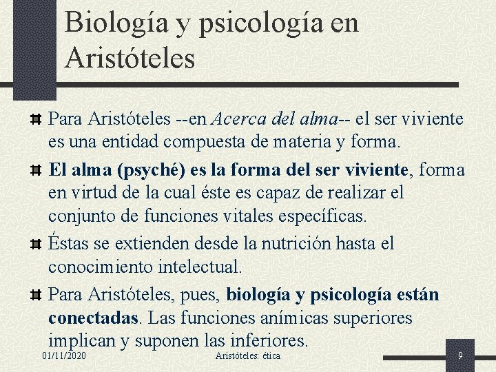 Biología y psicología en Aristóteles Para Aristóteles --en Acerca del alma-- el ser viviente