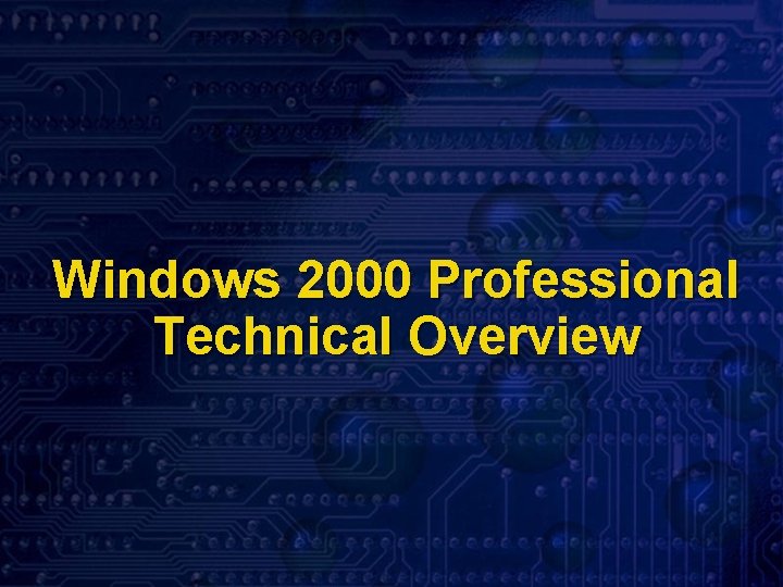 Windows 2000 Professional Technical Overview 