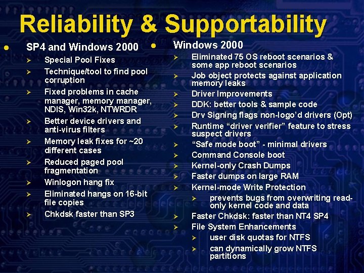 Reliability & Supportability l SP 4 and Windows 2000 Ø Ø Ø Ø Ø