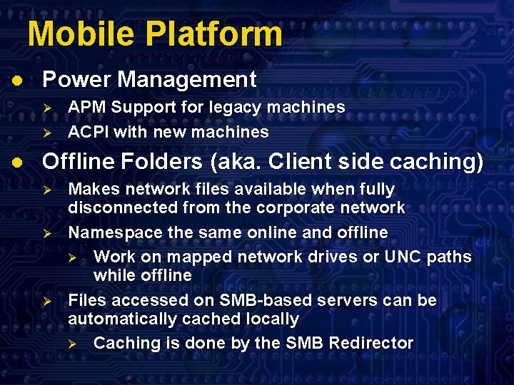 Mobile Platform l Power Management Ø Ø l APM Support for legacy machines ACPI