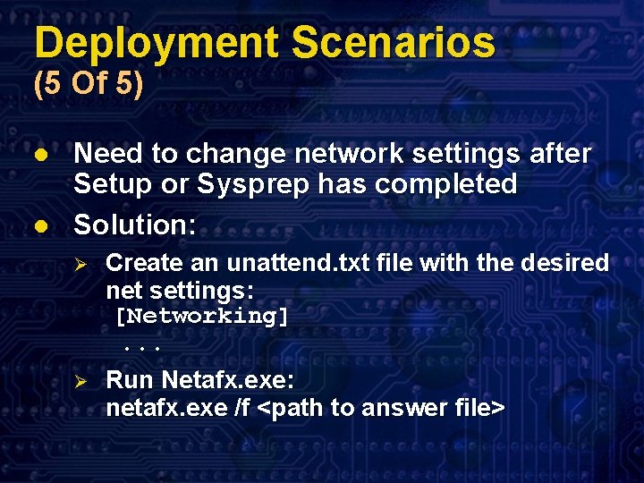 Deployment Scenarios (5 Of 5) l l Need to change network settings after Setup