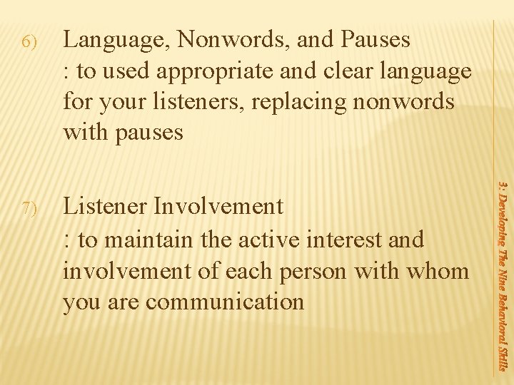 6) Language, Nonwords, and Pauses : to used appropriate and clear language for your 6) Language, Nonwords, and Pauses : to used appropriate and clear language for your