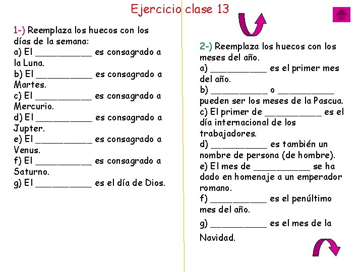 Ejercicio clase 13 1 -) Reemplaza los huecos con los días de la semana: