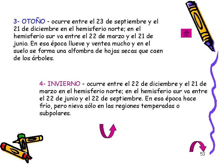 3 - OTOÑO - ocurre entre el 23 de septiembre y el 21 de