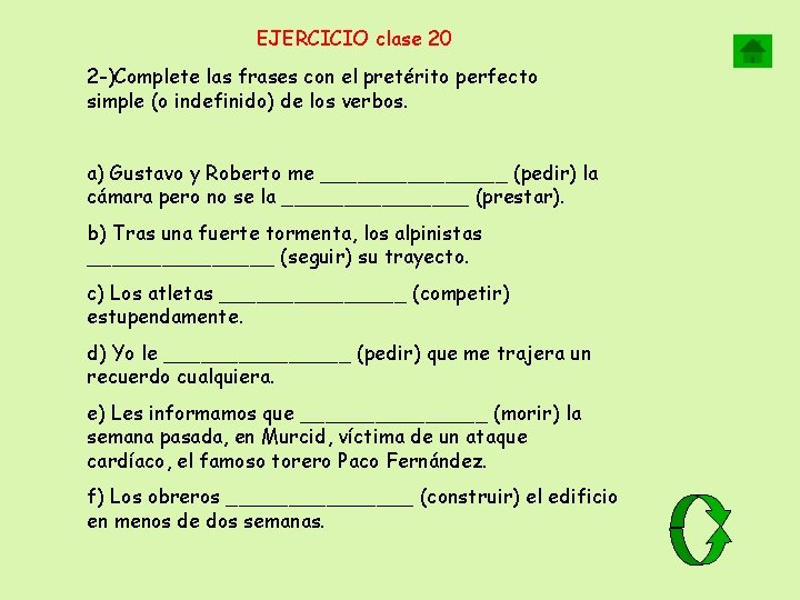 EJERCICIO clase 20 2 -)Complete las frases con el pretérito perfecto simple (o indefinido)